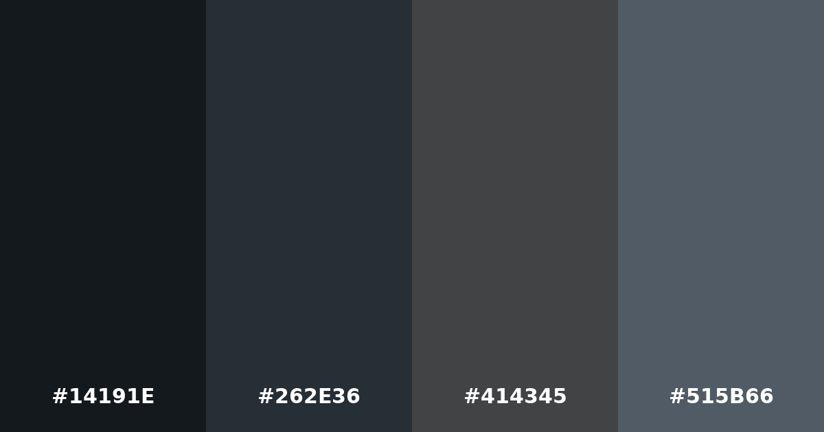 Color palette #14191E #262E36 #414345 #515B66