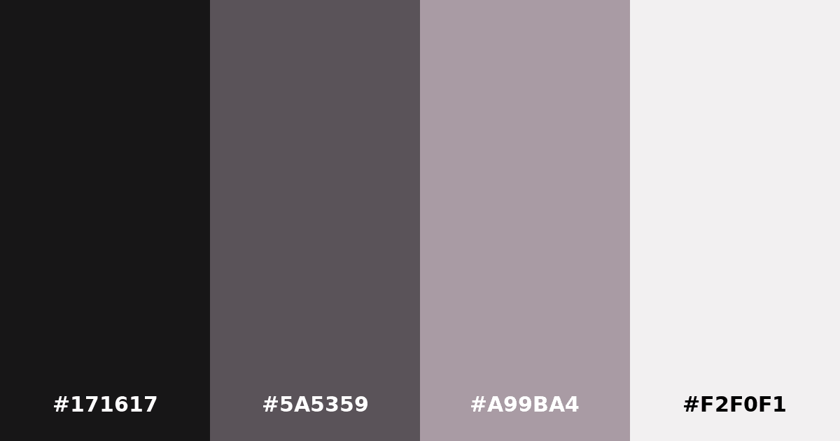 Color palette #171617 #5A5359 #A99BA4 #F2F0F1