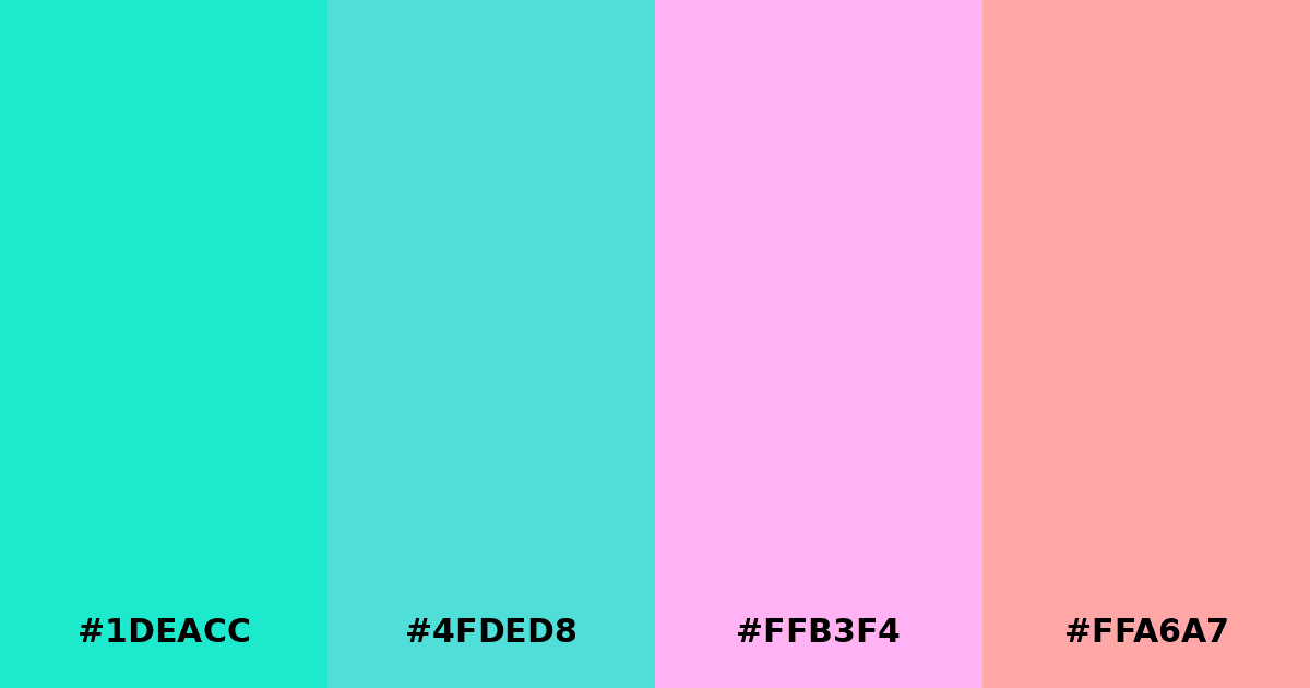 Color palette #1DEACC #4FDED8 #FFB3F4 #FFA6A7
