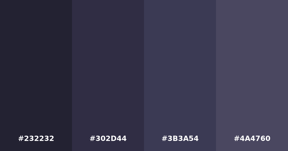 Color palette #232232 #302D44 #3B3A54 #4A4760