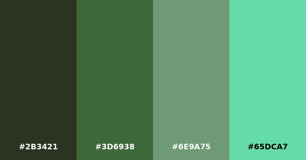 Color palette #2B3421 #3D6938 #6E9A75 #65DCA7