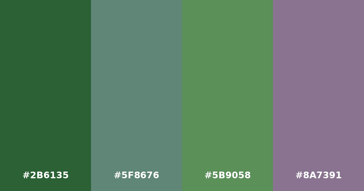 Color palette #2B6135 #5F8676 #5B9058 #8A7391