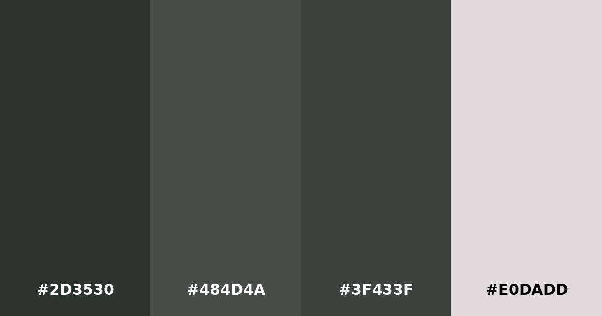 Color palette #2D3530 #484D4A #3F433F #E0DADD