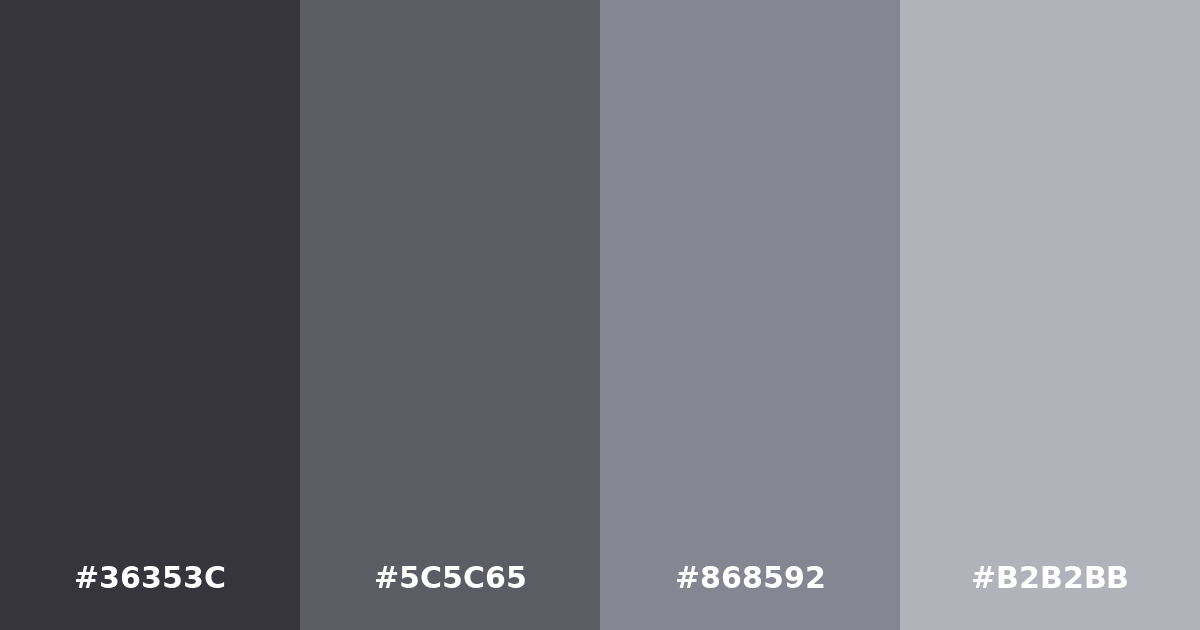 Color palette #36353C #5C5C65 #868592 #B2B2BB