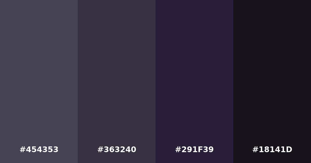 Color palette #454353 #363240 #291F39 #18141D