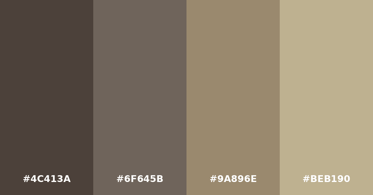Color palette #4C413A #6F645B #9A896E #BEB190