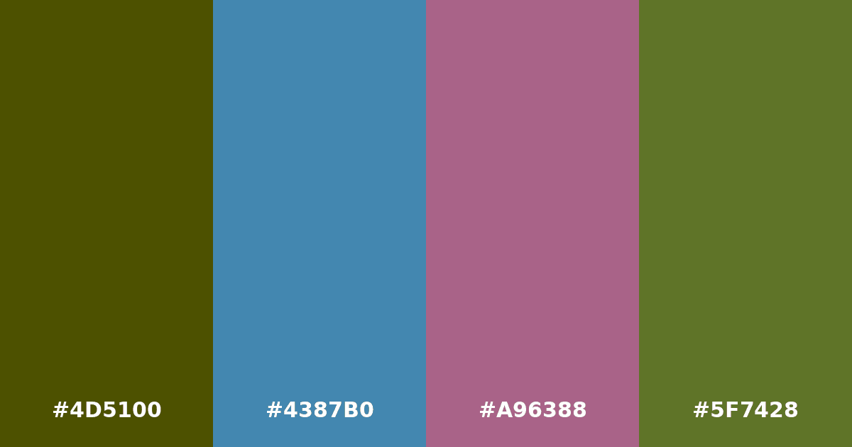 Color palette #4D5100 #4387B0 #A96388 #5F7428