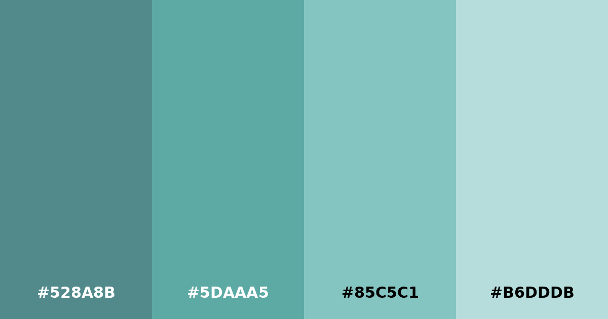 Color palette #528A8B #5DAAA5 #85C5C1 #B6DDDB