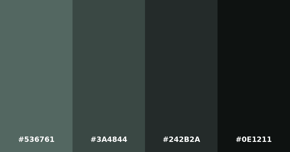 Color palette #536761 #3A4844 #242B2A #0E1211