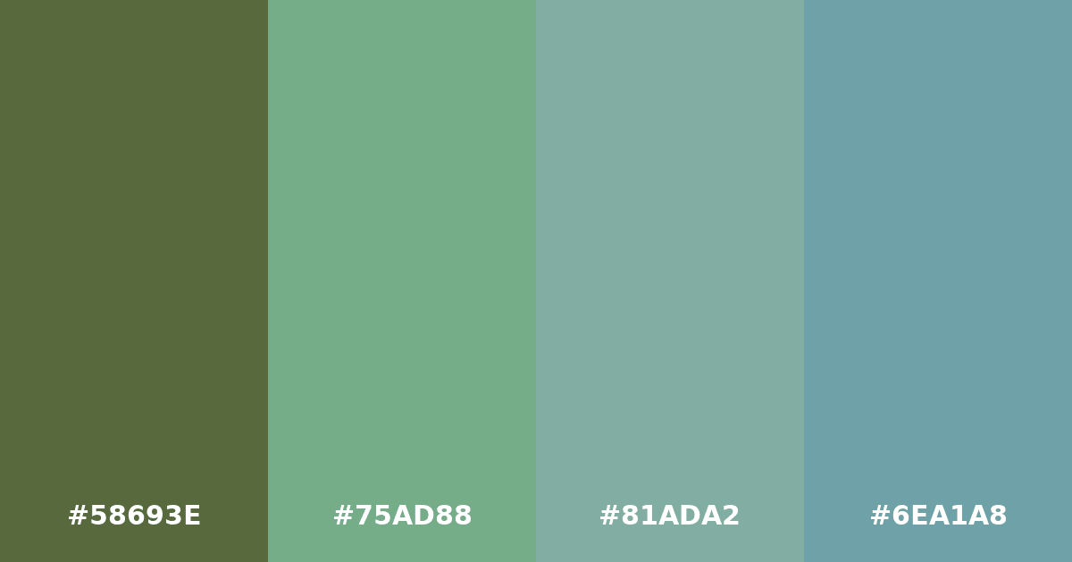 Color palette #58693E #75AD88 #81ADA2 #6EA1A8