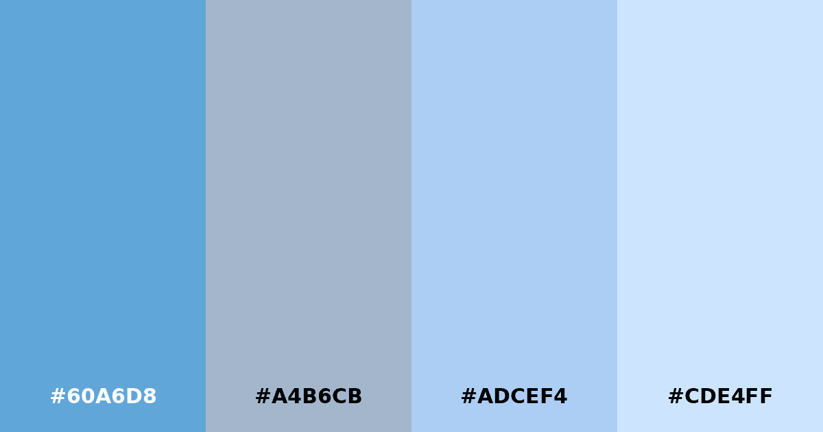 Color palette #60A6D8 #A4B6CB #ADCEF4 #CDE4FF