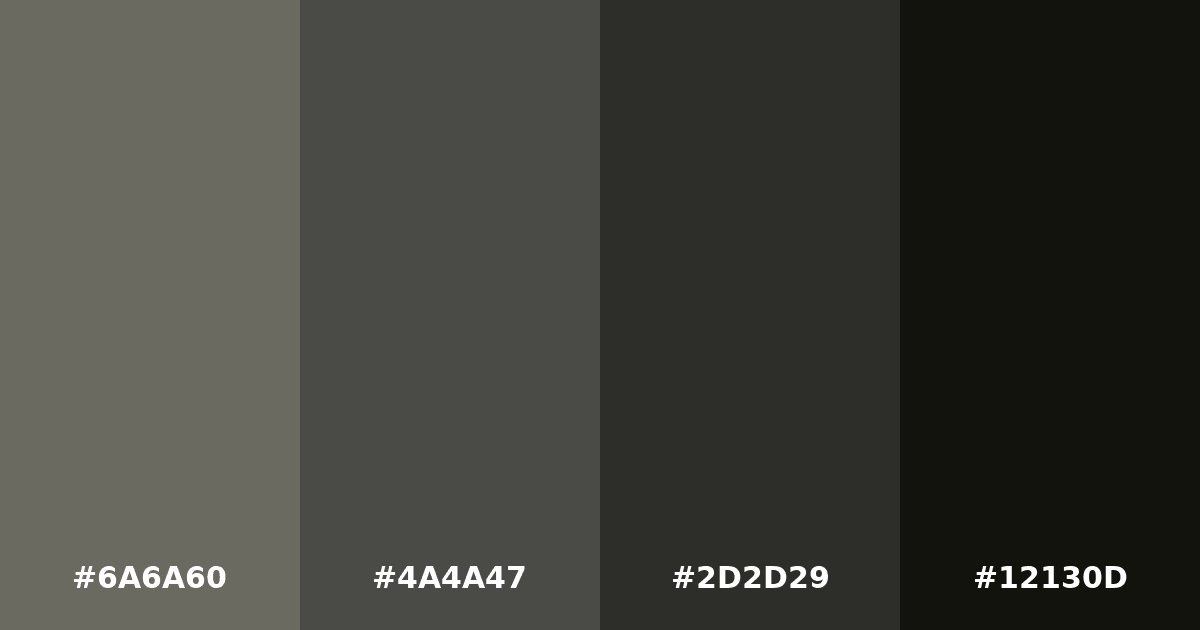 Color palette #6A6A60 #4A4A47 #2D2D29 #12130D