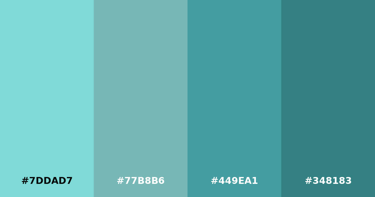 Color palette #7DDAD7 #77B8B6 #449EA1 #348183
