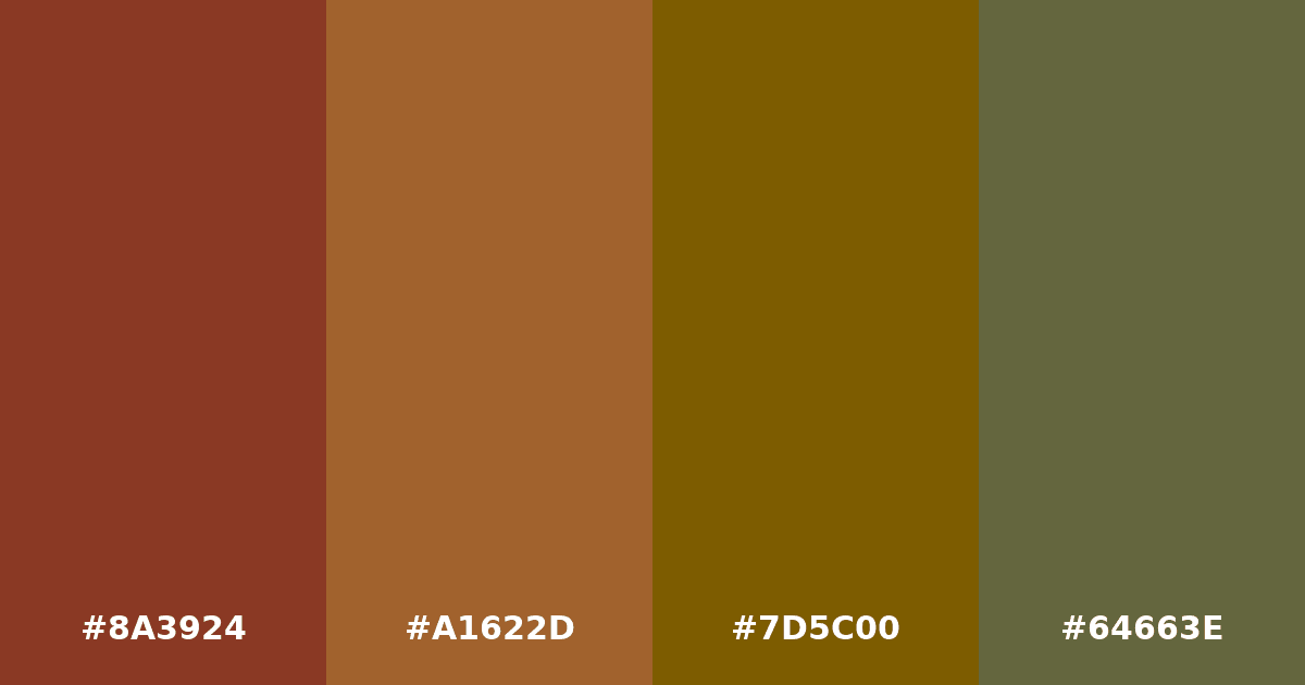 Color palette #8A3924 #A1622D #7D5C00 #64663E