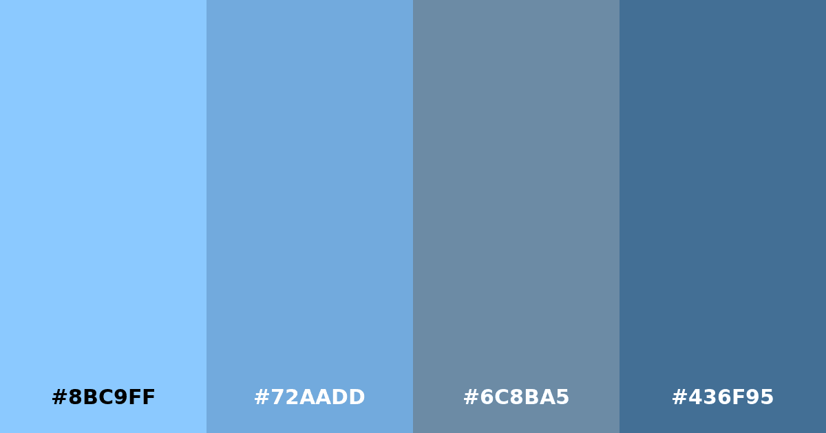 Color palette #8BC9FF #72AADD #6C8BA5 #436F95