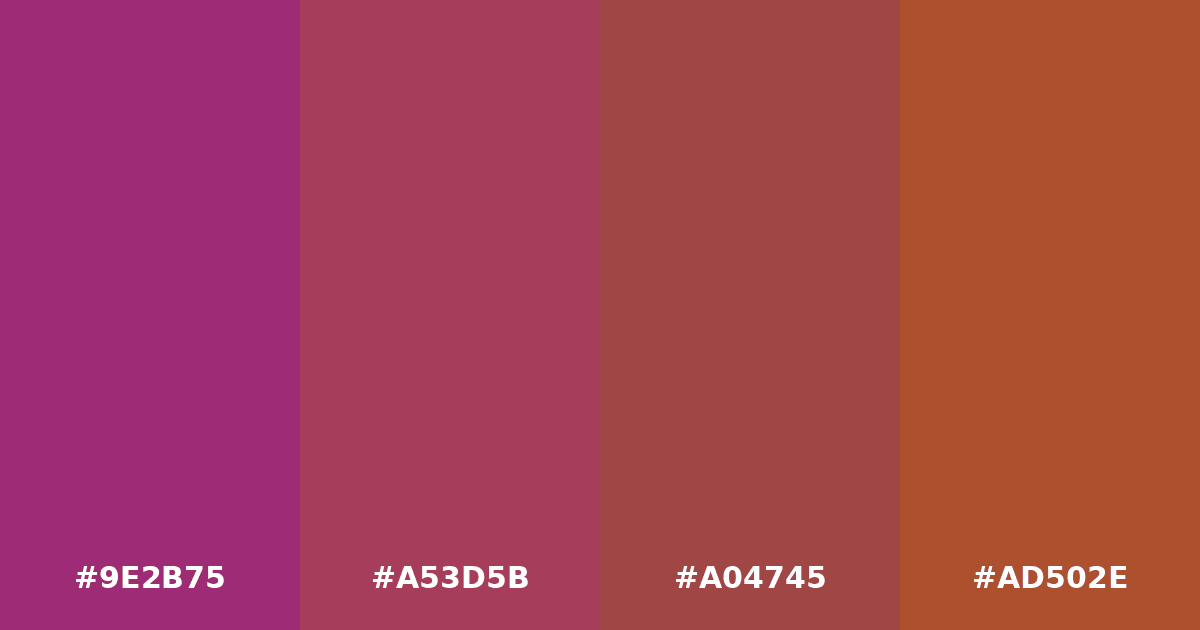 Color palette #9E2B75 #A53D5B #A04745 #AD502E