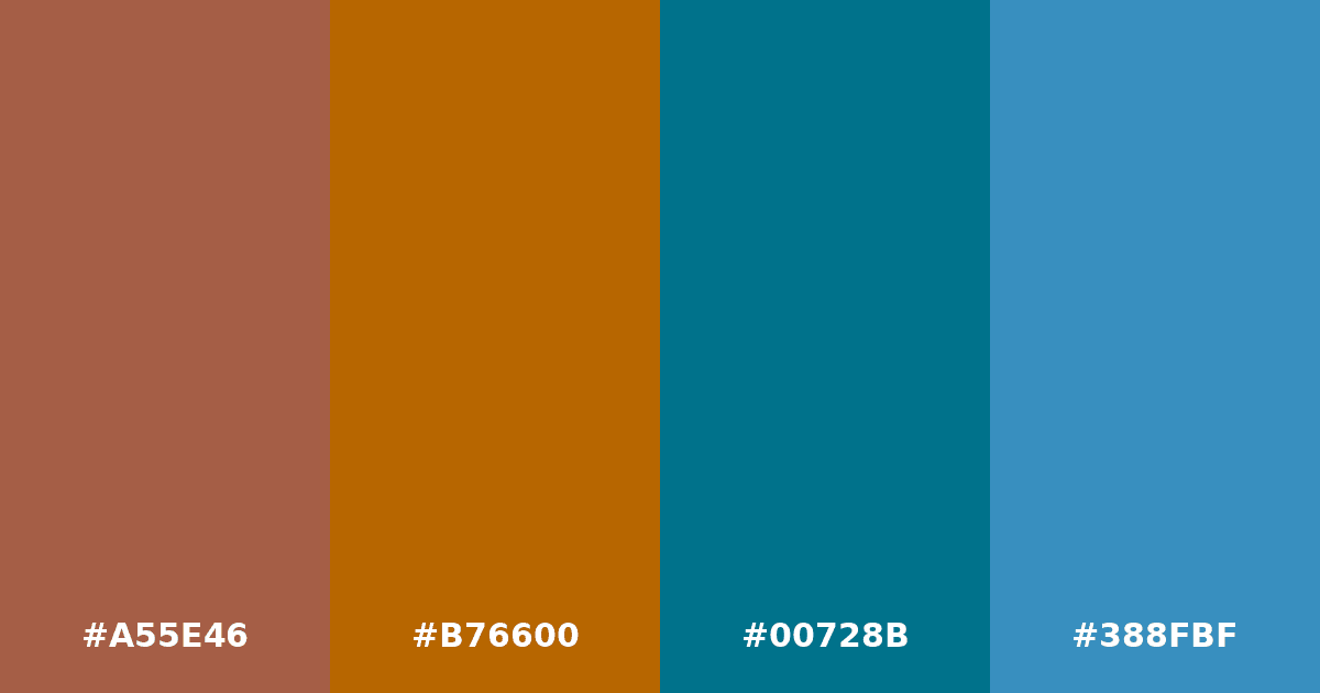 Color palette #A55E46 #B76600 #00728B #388FBF