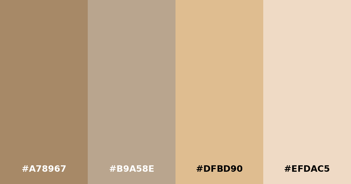 Color palette #A78967 #B9A58E #DFBD90 #EFDAC5