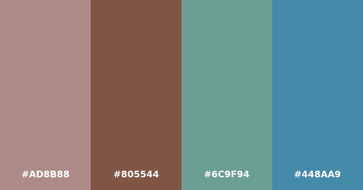 Color palette #AD8B88 #805544 #6C9F94 #448AA9