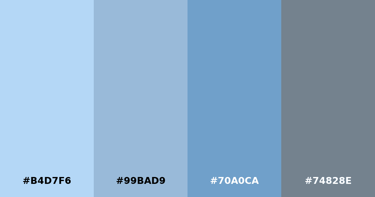 Color palette #B4D7F6 #99BAD9 #70A0CA #74828E