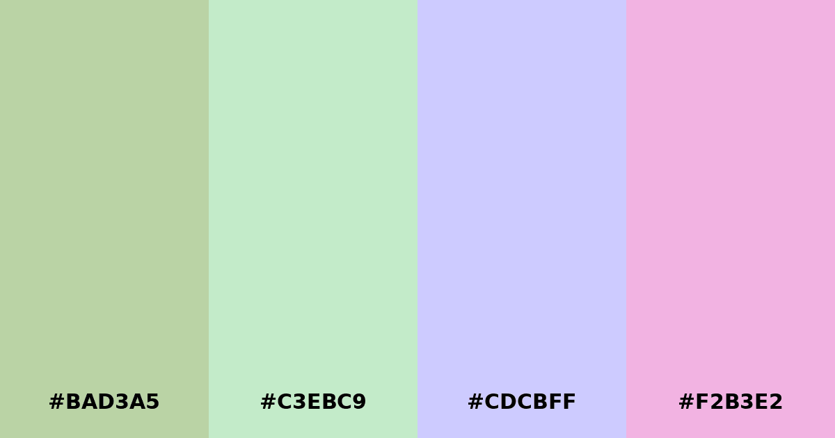 Color palette #BAD3A5 #C3EBC9 #CDCBFF #F2B3E2