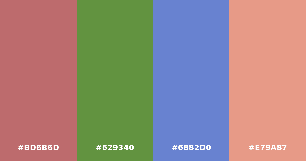 Color palette #BD6B6D #629340 #6882D0 #E79A87