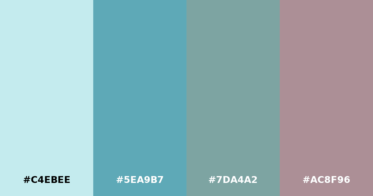 Color palette #C4EBEE #5EA9B7 #7DA4A2 #AC8F96