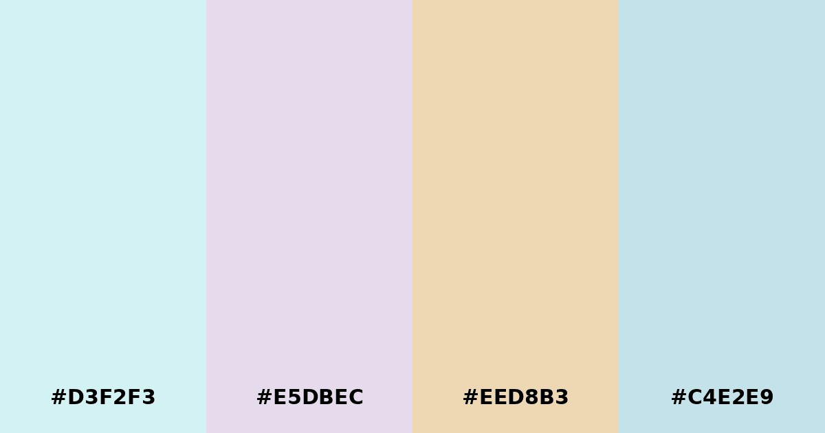 Color palette #D3F2F3 #E5DBEC #EED8B3 #C4E2E9