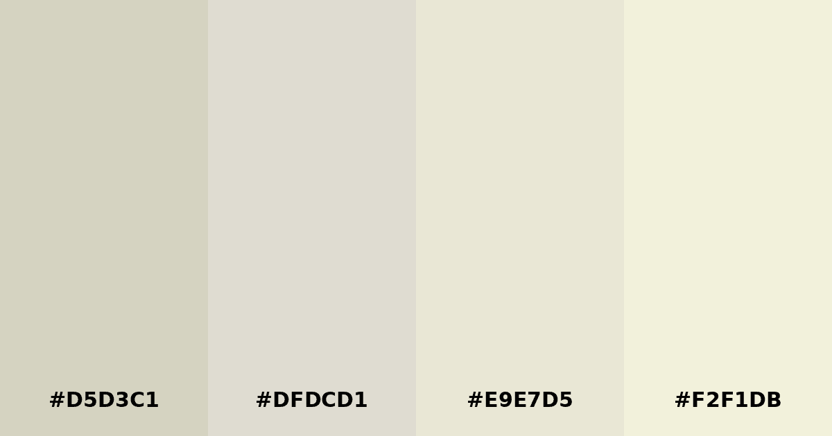 Color palette #D5D3C1 #DFDCD1 #E9E7D5 #F2F1DB