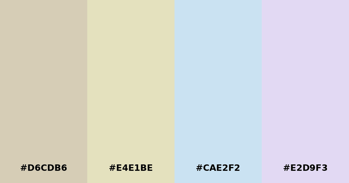 Color palette #D6CDB6 #E4E1BE #CAE2F2 #E2D9F3