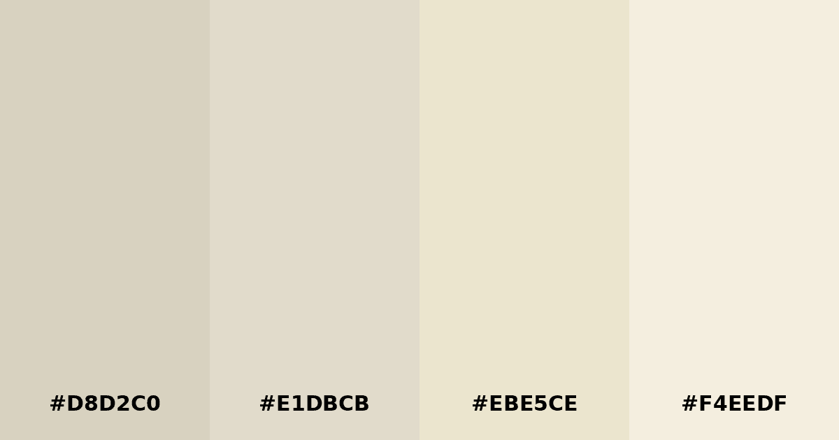 Color palette #D8D2C0 #E1DBCB #EBE5CE #F4EEDF