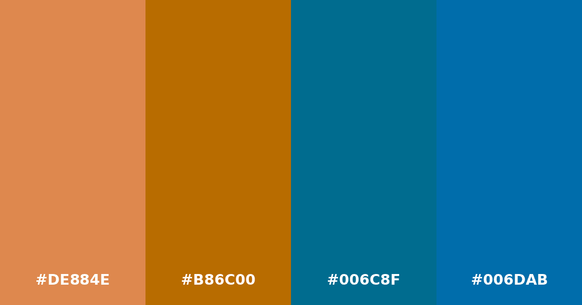 Color palette #DE884E #B86C00 #006C8F #006DAB