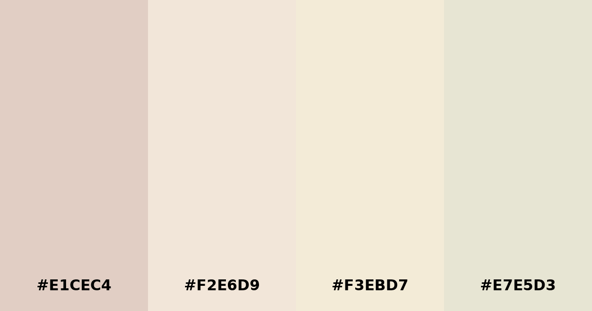 Color palette #E1CEC4 #F2E6D9 #F3EBD7 #E7E5D3