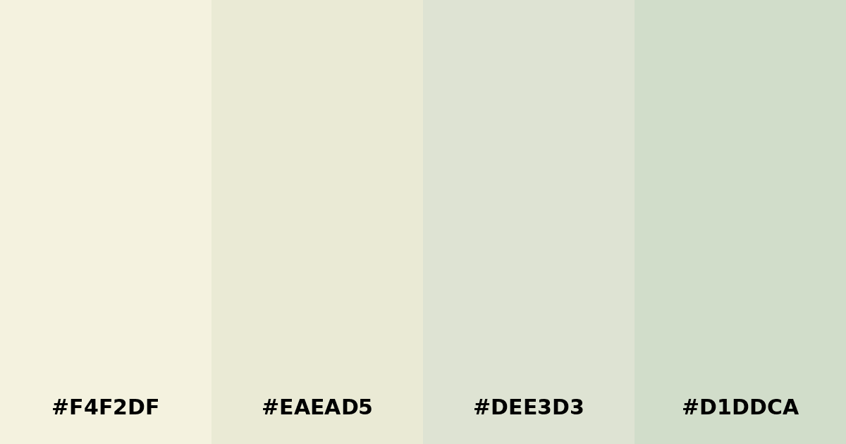Color palette #F4F2DF #EAEAD5 #DEE3D3 #D1DDCA