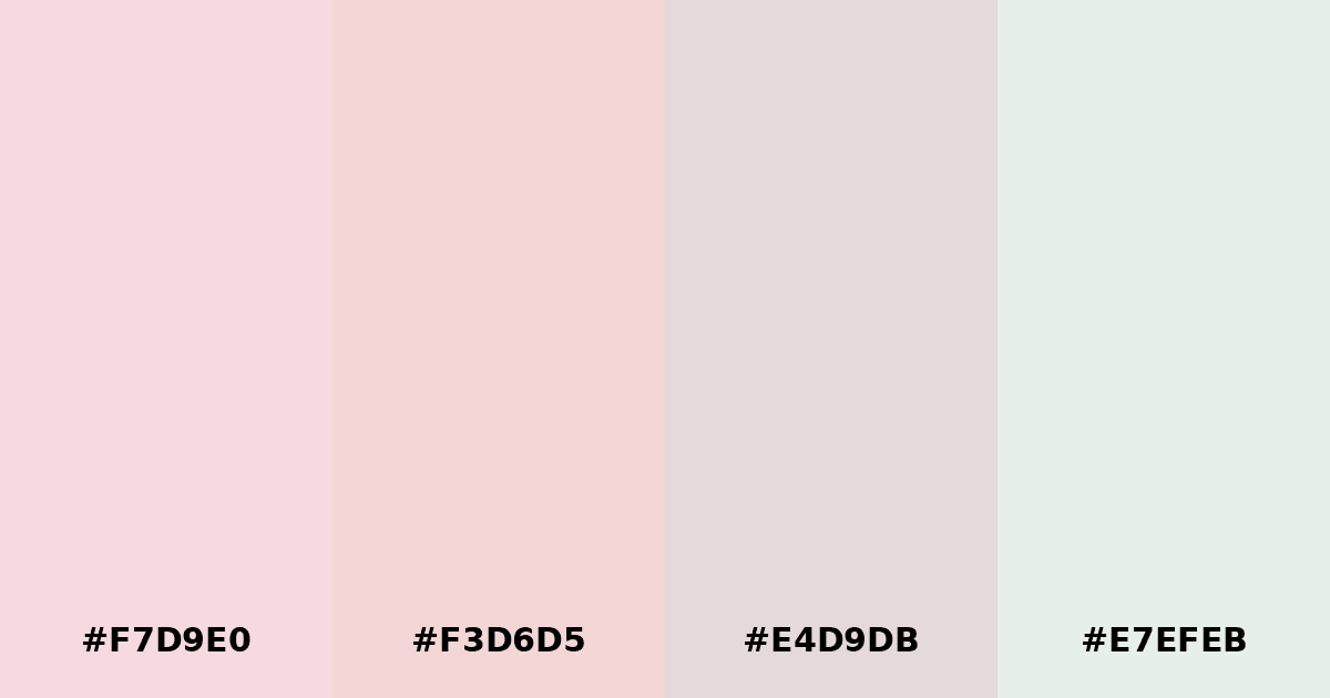 Color palette #F7D9E0 #F3D6D5 #E4D9DB #E7EFEB